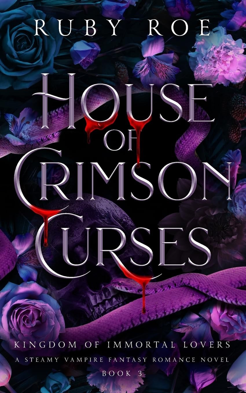 House of Crimson Curses (Kingdom of Immortal Lovers - Book 3) - Ruby Roe